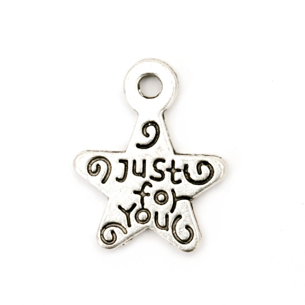Star shape metal pendant with lettering "Just for you'' 14x12x1 mm hole 1 mm color old silver - 30 pieces