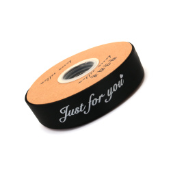Satin Ribbon 2.5 cm, with "Just For You" Printed Letters, Black Color - 5 meters